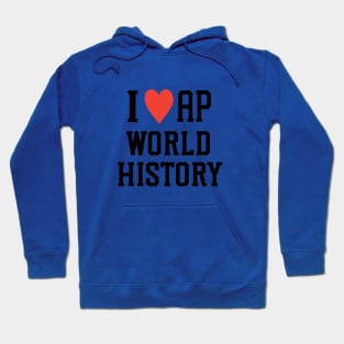 i love AP world history college high school exam Hoodie